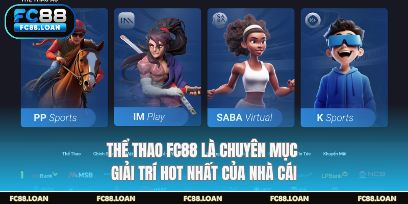 Thể thao FC88 là chuyên mục giải trí hot nhất của nhà cái