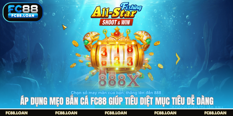 Áp dụng mẹo bắn cá FC88 giúp tiêu diệt mục tiêu dễ dàng