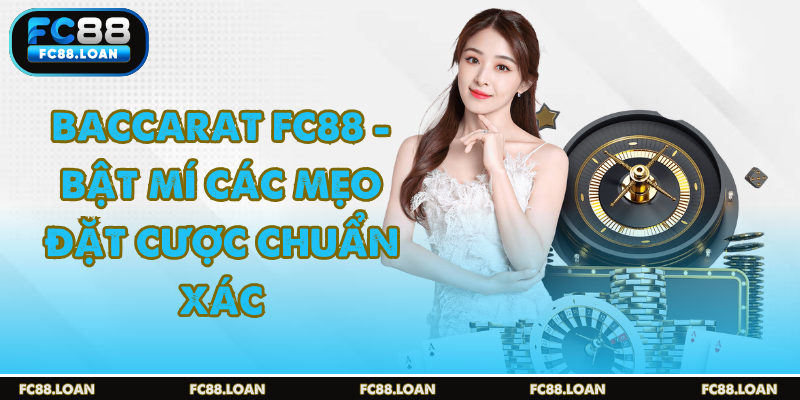 sảnh cược baccarat fc88 cập nhật mới nhất 2025