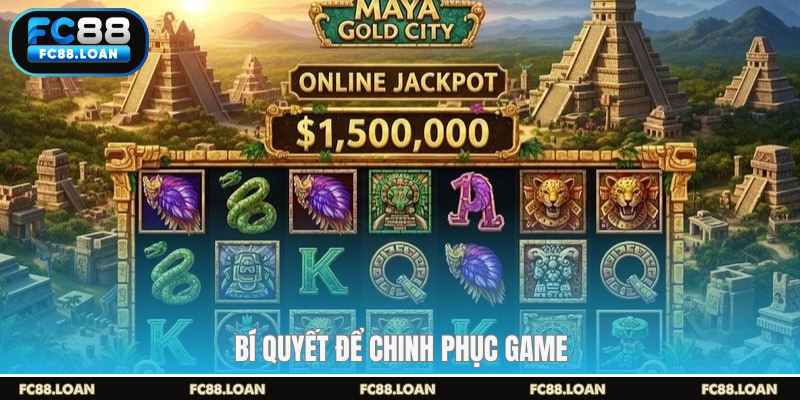 Bí quyết để chinh phục game thành phố maya