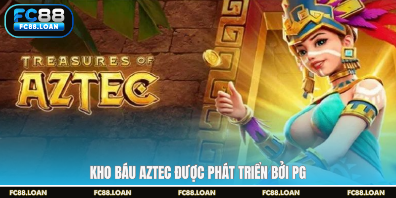 Kho báu Aztec được phát triển bởi PG