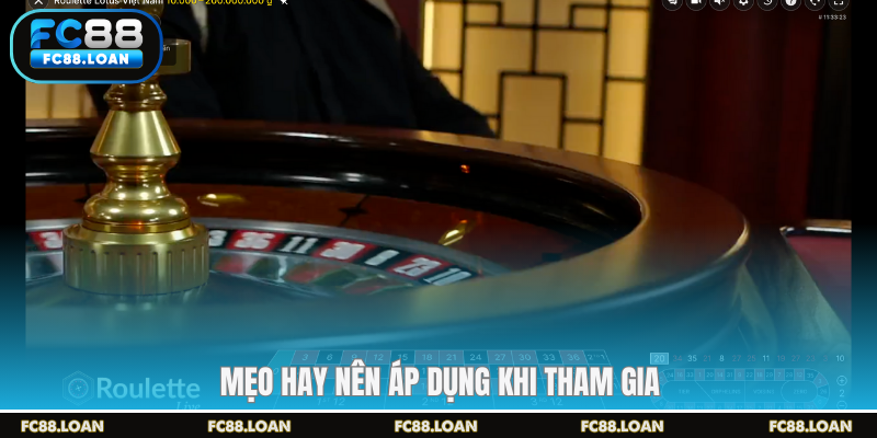 Mẹo hay nên áp dụng khi tham gia