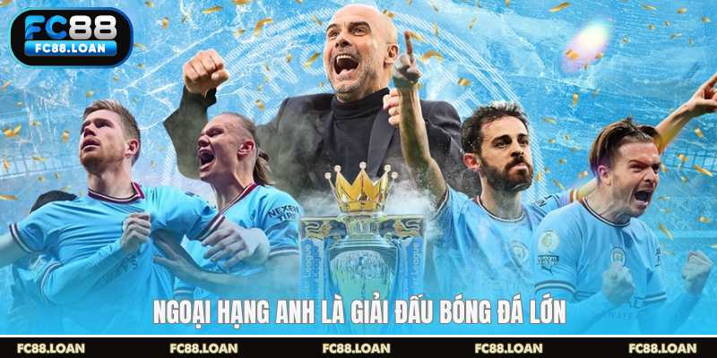 Ngoại Hạng Anh là giải đấu bóng đá lớn