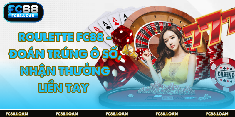Cách chơi roulette fc88 dễ hiểu
